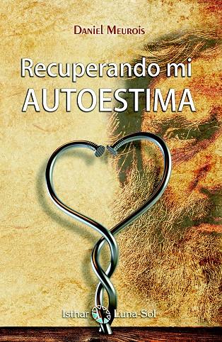 RECUPERANDO MI AUTOESTIMA | 9788494525957 | MEUROIS, DANIEL | Galatea Llibres | Llibreria online de Reus, Tarragona | Comprar llibres en català i castellà online
