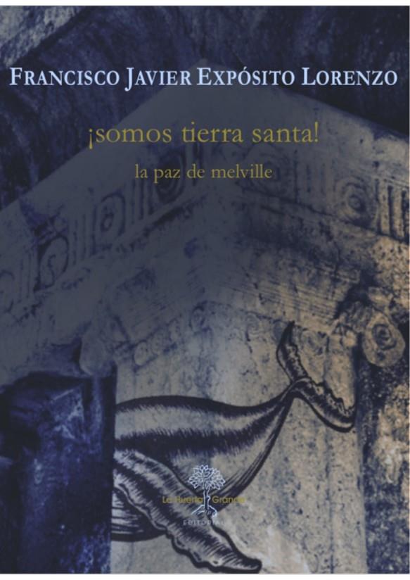 SOMOS TIERRA SANTA! LA PAZ DE MELVILLE | 9788417118419 | EXPÓSITO LORENZO, FRANCISCO JAVIER | Galatea Llibres | Llibreria online de Reus, Tarragona | Comprar llibres en català i castellà online
