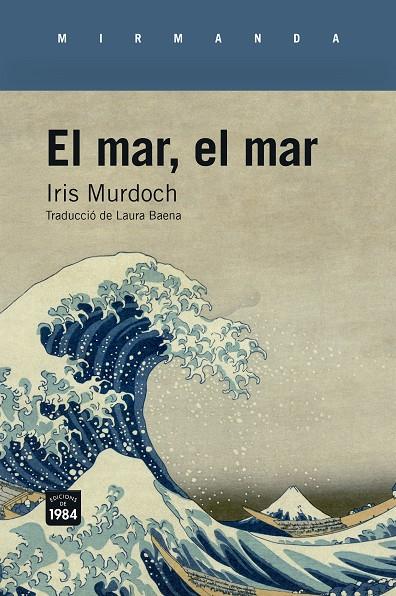 EL MAR, EL MAR | 9788418858291 | MURDOCH, IRIS | Galatea Llibres | Librería online de Reus, Tarragona | Comprar libros en catalán y castellano online