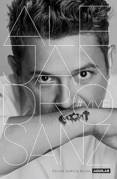 ALEJANDRO SANZ. #VIVE | 9788403518063 | GARCÍA BLESA, OSCAR | Galatea Llibres | Llibreria online de Reus, Tarragona | Comprar llibres en català i castellà online