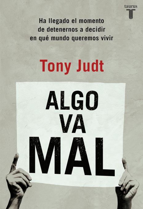 ALGO VA MAL | 9788430602254 | JUDT, TONY | Galatea Llibres | Librería online de Reus, Tarragona | Comprar libros en catalán y castellano online