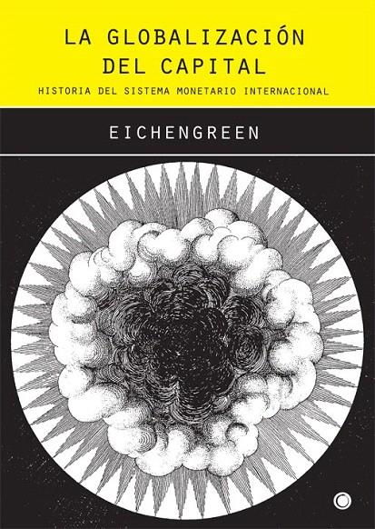 GLOBALIZACION DEL CAPITAL, LA. HISTORIA DEL SISTEMA MONETARI | 9788485855957 | EICHENGREEN, BARRY | Galatea Llibres | Llibreria online de Reus, Tarragona | Comprar llibres en català i castellà online