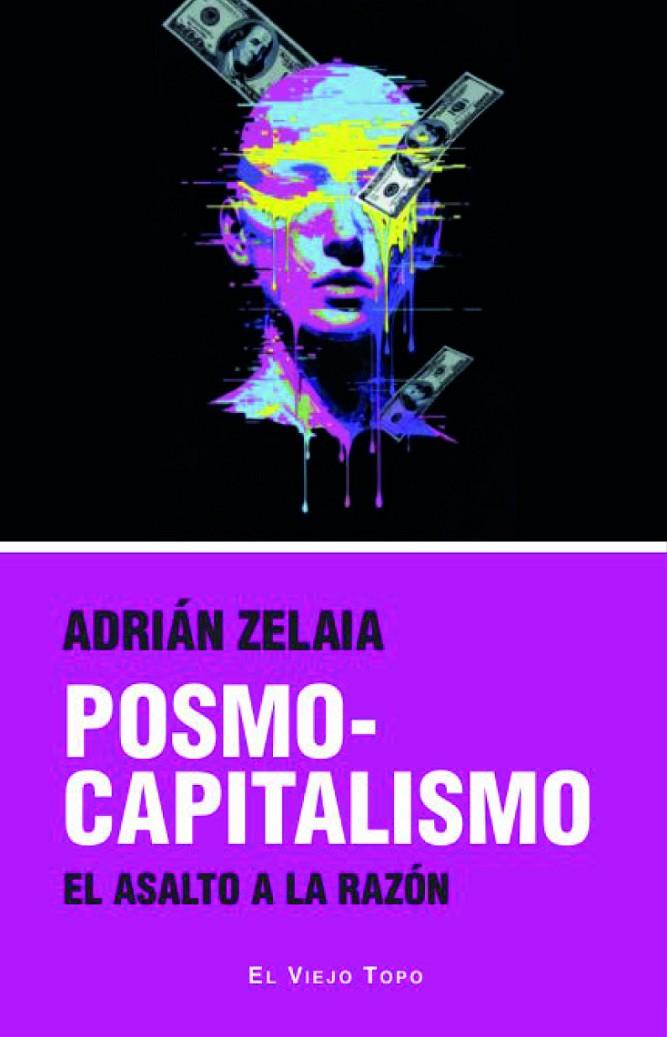 POSMOCAPITALISMO | 9791387991241 | ZELAIA ULIBARRI, ADRIÁN | Galatea Llibres | Llibreria online de Reus, Tarragona | Comprar llibres en català i castellà online