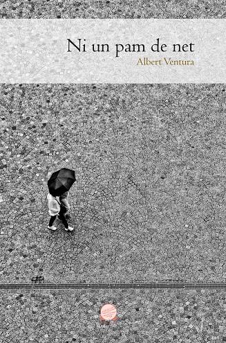 NI UN PAM DE NET | 9788490341773 | VENTURA, ALBERT | Galatea Llibres | Librería online de Reus, Tarragona | Comprar libros en catalán y castellano online
