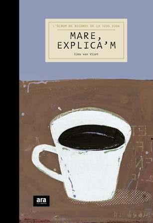 MARE EXPLICA'M | 9788492552030 | VAN VLIET, EMMA | Galatea Llibres | Librería online de Reus, Tarragona | Comprar libros en catalán y castellano online