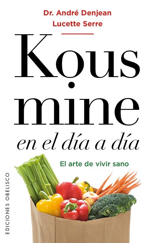 KOUSMINE EN EL DIA A DIA | 9788491112815 | DENJEAN, ANDRE | Galatea Llibres | Librería online de Reus, Tarragona | Comprar libros en catalán y castellano online