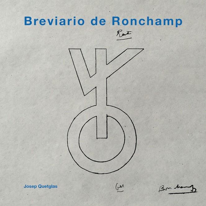 BREVIARIO DE RONCHAMP | 9788494695797 | QUETGLAS RIUSECH, JOSEP | Galatea Llibres | Librería online de Reus, Tarragona | Comprar libros en catalán y castellano online