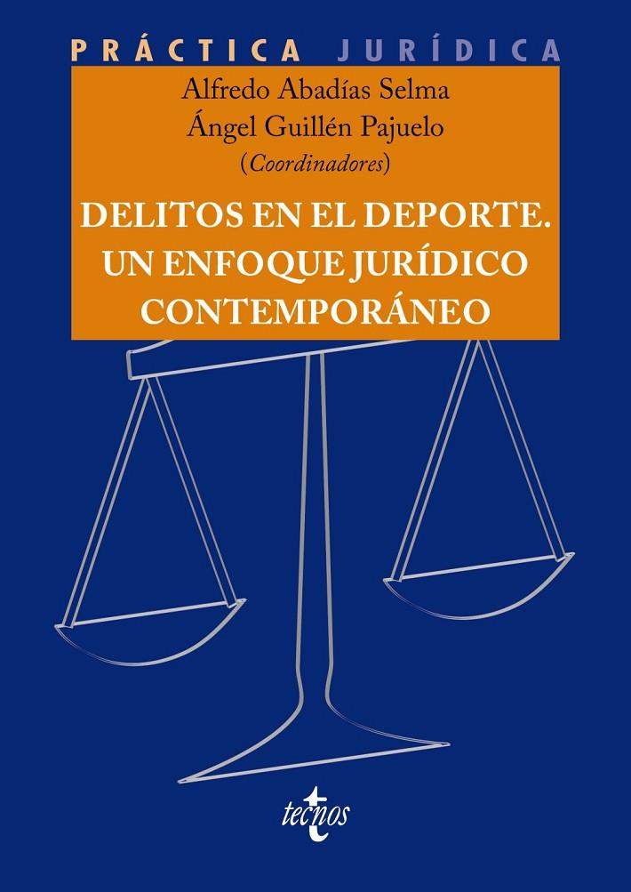 DELITOS EN EL DEPORTE. UN ENFOQUE JURÍDICO CONTEMPORÁNEO | 9788430993741 | ABADÍAS SELMA, ALFREDO/GUILLÉN PAJUELO, ÁNGEL/ALBARRAL BORREGO, ANTONIO JOSÉ/ATIENZA MACÍAS, ELENA/B | Galatea Llibres | Llibreria online de Reus, Tarragona | Comprar llibres en català i castellà online