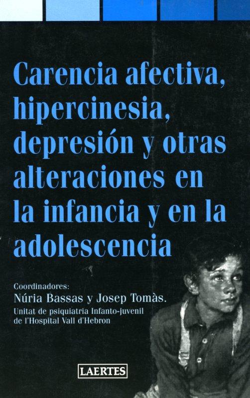 CARENCIA EFECTIVA, HIPERCINESIA, DEPRESION Y OTRAS | 9788475843254 | BASSAS, NURIA;JOSEP TOMAS | Galatea Llibres | Librería online de Reus, Tarragona | Comprar libros en catalán y castellano online