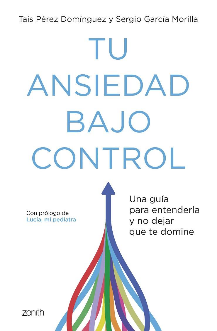 TU ANSIEDAD BAJO CONTROL | 9788408260929 | PÉREZ DOMÍNGUEZ, TAIS/GARCÍA MORILLA, SERGIO | Galatea Llibres | Llibreria online de Reus, Tarragona | Comprar llibres en català i castellà online