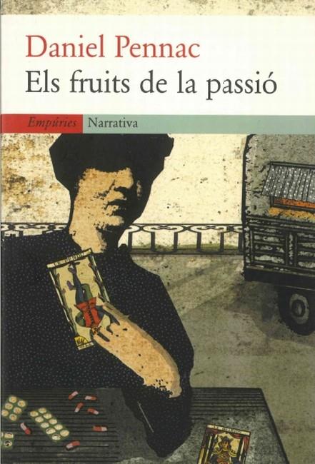 FRUITS DE LA PASSIO, ELS | 9788475968049 | PENNAC, DANIEL | Galatea Llibres | Librería online de Reus, Tarragona | Comprar libros en catalán y castellano online