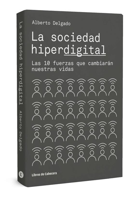 LA SOCIEDAD HIPERDIGITAL | 9788494810619 | DELGADO, ALBERTO | Galatea Llibres | Librería online de Reus, Tarragona | Comprar libros en catalán y castellano online