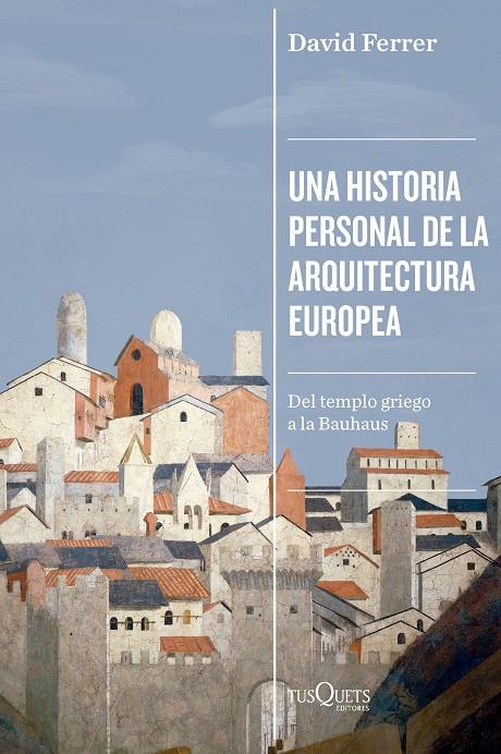 UNA HISTORIA PERSONAL DE LA ARQUITECTURA EUROPEA | 9788411076340 | FERRER, DAVID | Galatea Llibres | Librería online de Reus, Tarragona | Comprar libros en catalán y castellano online