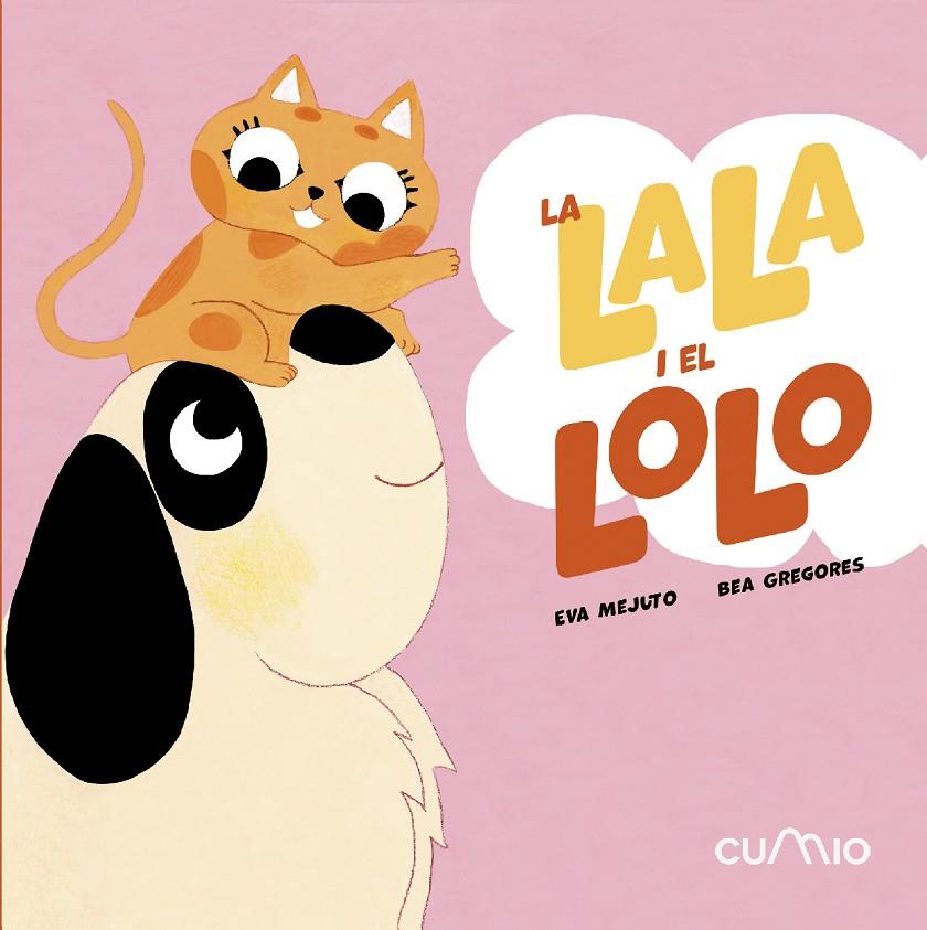 LA LALA I EL LOLO SÓN INSEPARABLES | 9788482897868 | MEJUTO, EVA | Galatea Llibres | Librería online de Reus, Tarragona | Comprar libros en catalán y castellano online