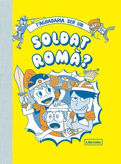 T'AGRADARIA SER UN SOLDAT ROMÀ? | 9788412087727 | VV.AA. | Galatea Llibres | Llibreria online de Reus, Tarragona | Comprar llibres en català i castellà online
