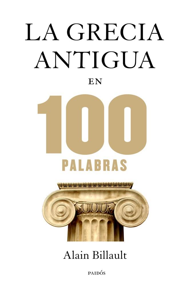 LA GRECIA ANTIGUA EN 100 PALABRAS | 9788449328312 | BILLAULT, ALAIN | Galatea Llibres | Librería online de Reus, Tarragona | Comprar libros en catalán y castellano online