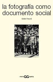 FOTOGRAFIA COMO DOCUMENTO SOCIAL, LA | 9788425218811 | FREUND, GISELE | Galatea Llibres | Librería online de Reus, Tarragona | Comprar libros en catalán y castellano online