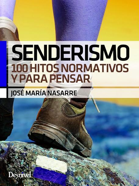 SENDERISMO.100 HITOS NORMATIVOS Y PARA PENSAR | 9788498293623 | NASARRE, JOSE MARIA | Galatea Llibres | Librería online de Reus, Tarragona | Comprar libros en catalán y castellano online