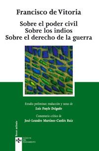 SOBRE EL PODER CIVIL ; SOBRE LOS INDIOS ; SOBRE EL DERECHO D | 9788430945191 | VITORIA, FRANCISCO DE (1483-1546) | Galatea Llibres | Llibreria online de Reus, Tarragona | Comprar llibres en català i castellà online