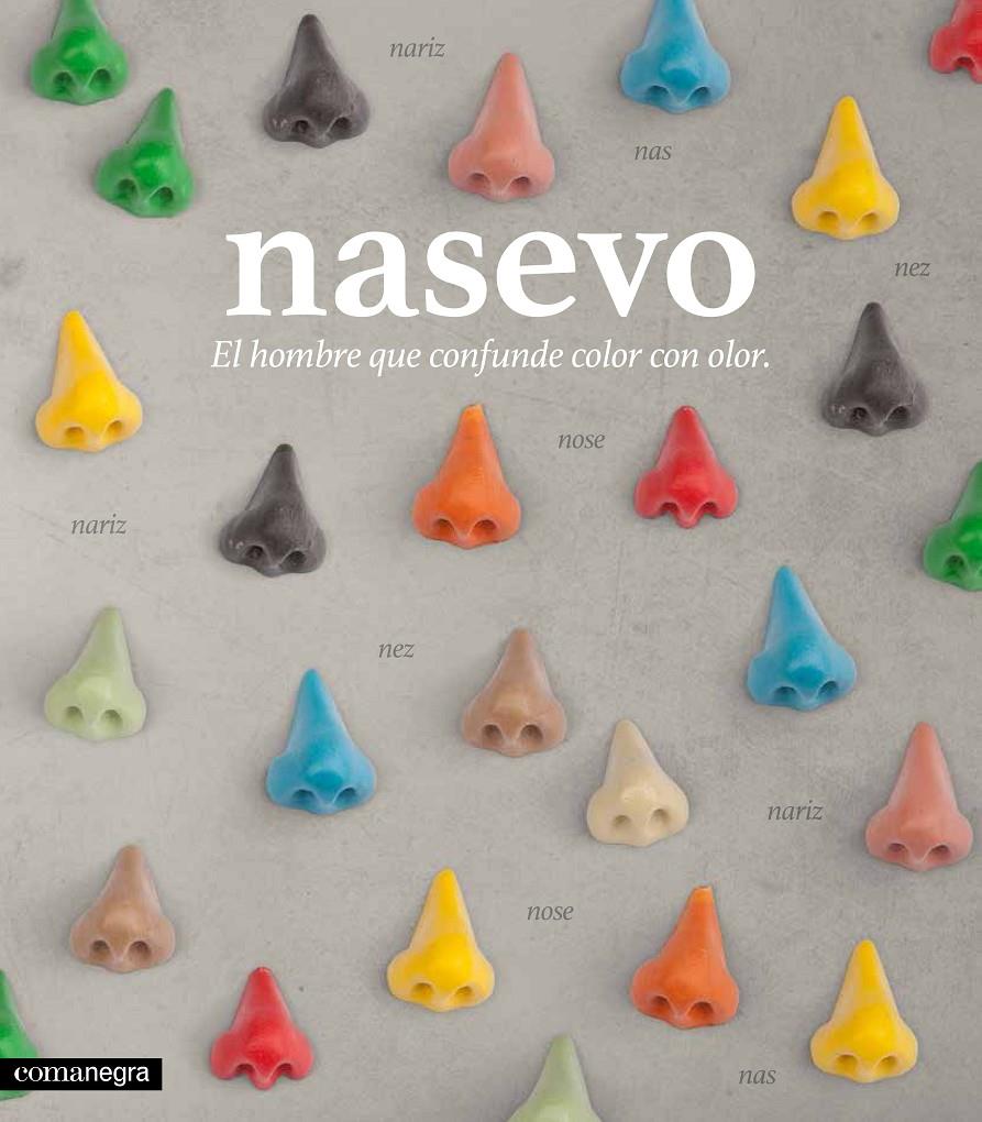 NASEVO. EL HOMBRE QUE CONFUNDE COLOR CON OLOR | 9788416033751 | Galatea Llibres | Librería online de Reus, Tarragona | Comprar libros en catalán y castellano online