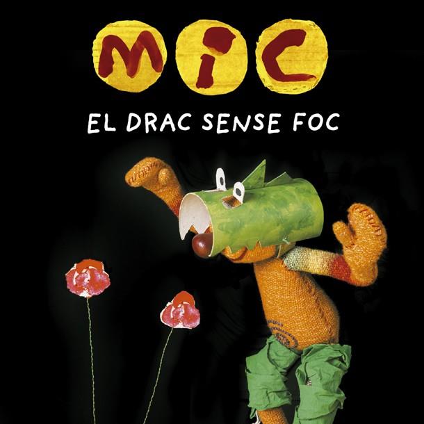 MIC. EL DRAC SENSE FOC | 9788424666538 | Galatea Llibres | Llibreria online de Reus, Tarragona | Comprar llibres en català i castellà online