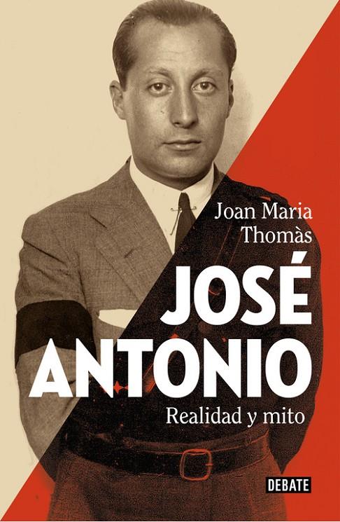 JOSÉ ANTONIO. REALIDAD Y MITO | 9788499927060 | THOMAS, JOAN MARIA | Galatea Llibres | Librería online de Reus, Tarragona | Comprar libros en catalán y castellano online