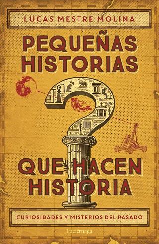 PEQUEÑAS HISTORIAS QUE HACEN HISTORIA | 9788419996732 | MESTRE, LUCAS | Galatea Llibres | Librería online de Reus, Tarragona | Comprar libros en catalán y castellano online