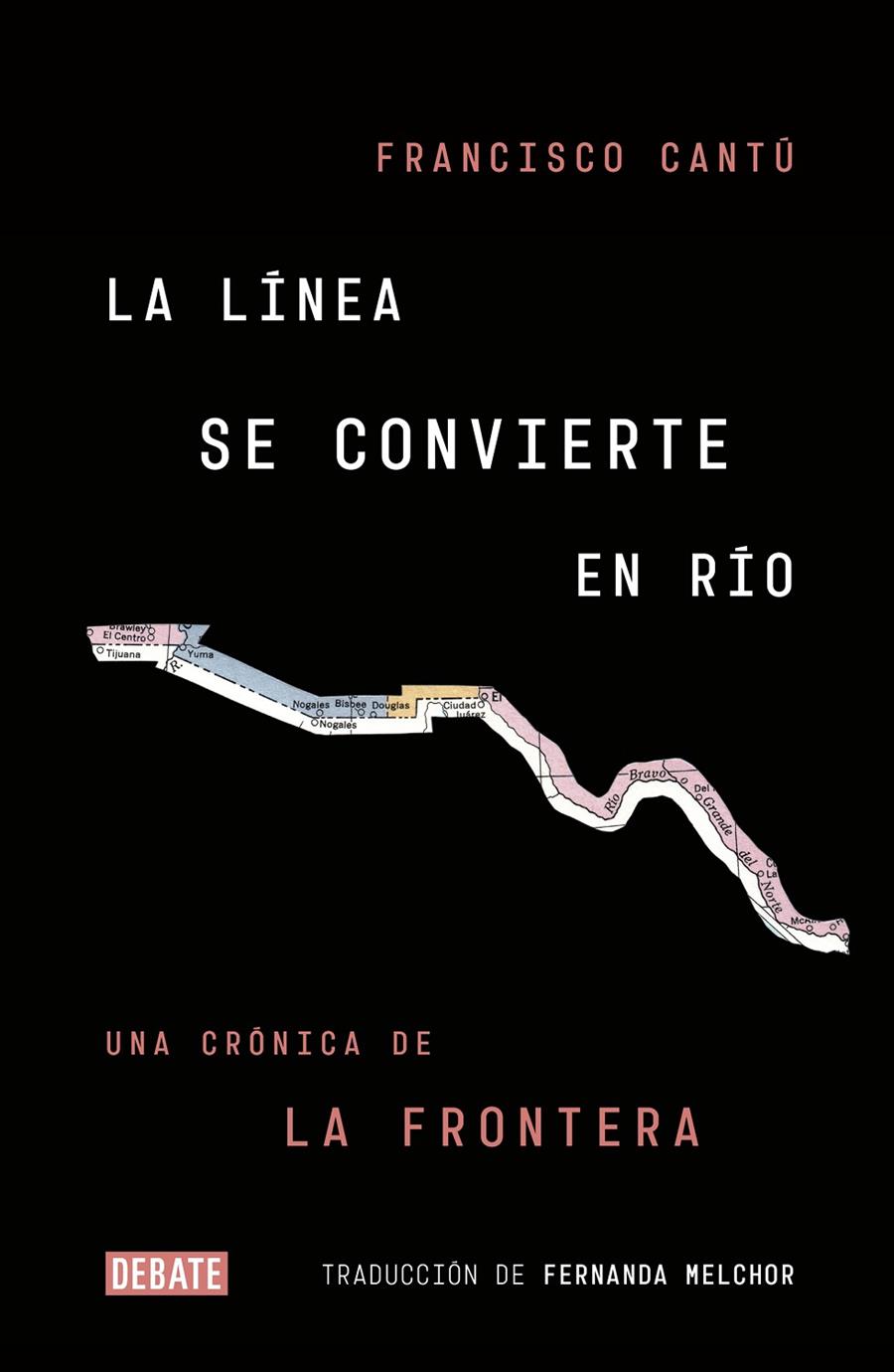 LA LÍNEA SE CONVIERTE EN RÍO | 9788499928869 | CANTÚ, FRANCISCO | Galatea Llibres | Llibreria online de Reus, Tarragona | Comprar llibres en català i castellà online