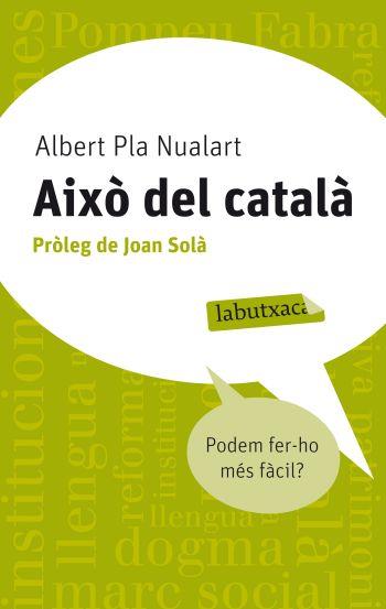 AIXÒ DEL CATALÀ | 9788499302676 | PLA, ALBERT | Galatea Llibres | Librería online de Reus, Tarragona | Comprar libros en catalán y castellano online