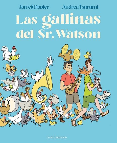 LAS GALLINAS DEL SR.WATSON | 9788467963113 | DAPIER, JARRETT/TSURUMI, ANDREA | Galatea Llibres | Llibreria online de Reus, Tarragona | Comprar llibres en català i castellà online