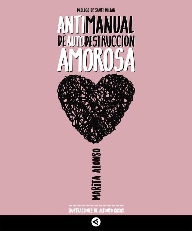 ANTIMANUAL DE AUTODESTRUCCION AMOROSA | 9788403517721 | ALONSO, MARITA | Galatea Llibres | Llibreria online de Reus, Tarragona | Comprar llibres en català i castellà online