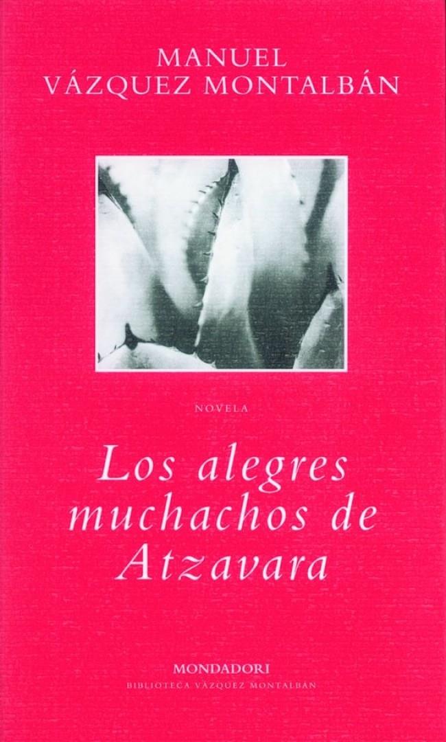 ALEGRES MUCHACHOSA DE ATZAVARA, LOS | 9788439705505 | VAZQUEZ MONTALBAN, MANUEL | Galatea Llibres | Llibreria online de Reus, Tarragona | Comprar llibres en català i castellà online