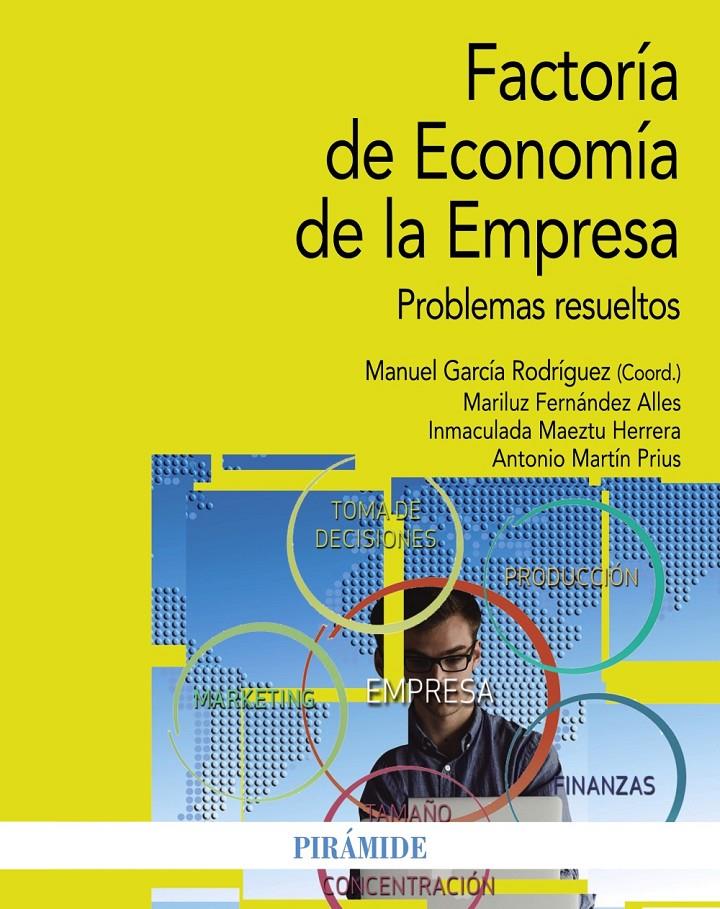 FACTORÍA DE ECONOMÍA DE LA EMPRESA | 9788436833935 | GARCÍA RODRÍGUEZ, MANUEL/FERNÁNDEZ ALLES, MARILUZ/MAEZTU HERRERA, INMACULADA/MARTÍN PRIUS, ANTONIO | Galatea Llibres | Librería online de Reus, Tarragona | Comprar libros en catalán y castellano online
