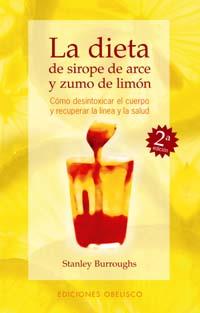 DIETA DEL SIROPE DE ARCE Y ZUMO DE LIMON, LA | 9788477206811 | BURROUGHS, STANLEY | Galatea Llibres | Librería online de Reus, Tarragona | Comprar libros en catalán y castellano online