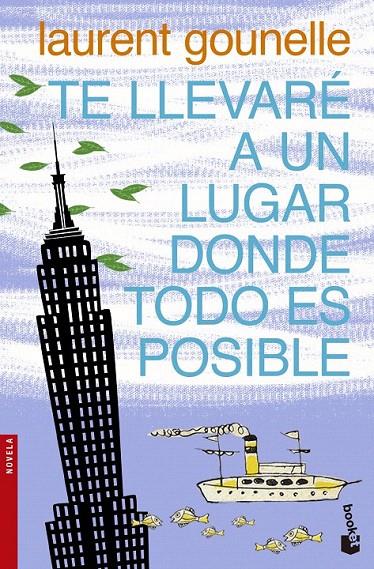 TE LLEVARÉ A UN LUGAR DONDE TODO ES POSIBLE | 9788408123118 | GOUNELLE, LAURENT | Galatea Llibres | Librería online de Reus, Tarragona | Comprar libros en catalán y castellano online