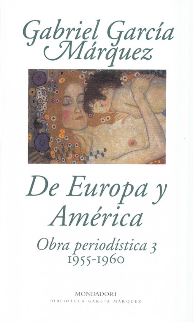 DE EUROPA Y AMERICA. OBRA PERIODISTICA 3 (1955-1960) | 9788439704423 | GARCIA MARQUEZ, GABRIEL | Galatea Llibres | Llibreria online de Reus, Tarragona | Comprar llibres en català i castellà online