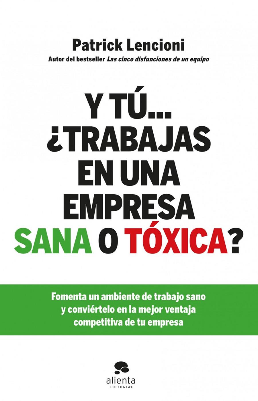 Y TÚ... ¿TRABAJAS EN UNA EMPRESA SANA O TÓXICA? | 9788415320579 | LENCIONI, PATRICK | Galatea Llibres | Llibreria online de Reus, Tarragona | Comprar llibres en català i castellà online