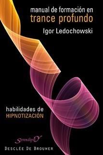 MANUAL DE FORMACIÓN EN TRANCE PROFUNDO | 9788433023070 | LEDOCHOWSKI, IGOR | Galatea Llibres | Librería online de Reus, Tarragona | Comprar libros en catalán y castellano online