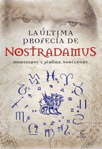 ULTIMA PROFECIA DE NOSTRADAMUS, LA | 9788467029086 | NOBECOURT, DOMINIQUE/ NOBECOURT, JEROME | Galatea Llibres | Librería online de Reus, Tarragona | Comprar libros en catalán y castellano online
