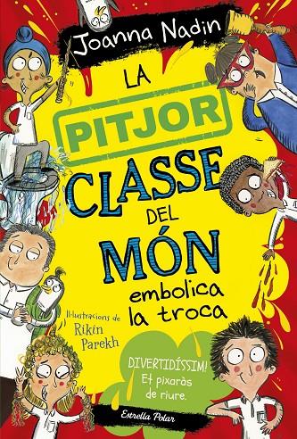 LA PITJOR CLASSE DEL MÓN 2. EMBOLICA LA TROCA | 9788413894645 | NADIN, JOANNA | Galatea Llibres | Llibreria online de Reus, Tarragona | Comprar llibres en català i castellà online