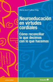 NEUROEDUCACIÓN EN VIRTUDES CORDIALES | 9788499216805 | CODINA FELIP, MARÍA JOSÉ | Galatea Llibres | Llibreria online de Reus, Tarragona | Comprar llibres en català i castellà online