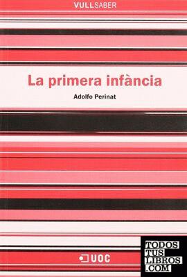 PRIMERA INFANCIA, LA | 9788497883733 | PERINAT, ADOLFO | Galatea Llibres | Librería online de Reus, Tarragona | Comprar libros en catalán y castellano online