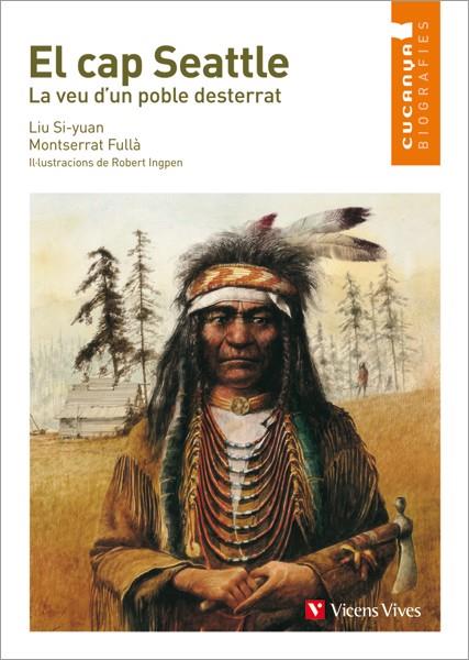 EL CAP SEATTLE. LA VEU D'UN POBLE DESTERRAT (CUCANYA BIOGRAFIES) | 9788468213811 | SI-YUAN, LIU; FULLÀ, MONTSERRAT | Galatea Llibres | Llibreria online de Reus, Tarragona | Comprar llibres en català i castellà online