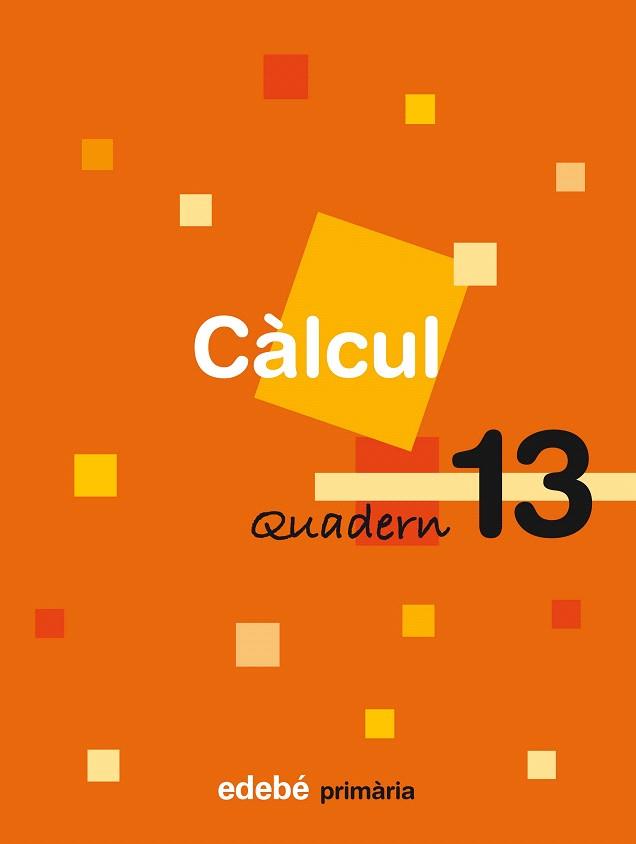 CALCUL QUADERN 13 | 9788423694426 | Galatea Llibres | Llibreria online de Reus, Tarragona | Comprar llibres en català i castellà online