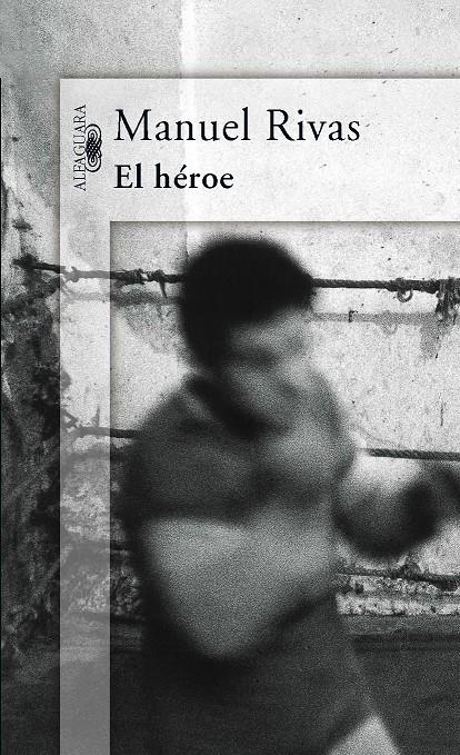 HEROE, EL | 9788420470597 | RIVAS, MANUEL (1957- ) | Galatea Llibres | Librería online de Reus, Tarragona | Comprar libros en catalán y castellano online