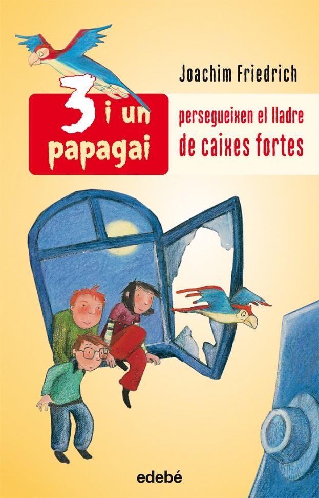 3 I UN PAPAGAI PERSEGUEIXEN AL LLADRE DE CAIXES FORTES | 9788423689194 | FRIEDRICH, JOACHIM | Galatea Llibres | Llibreria online de Reus, Tarragona | Comprar llibres en català i castellà online