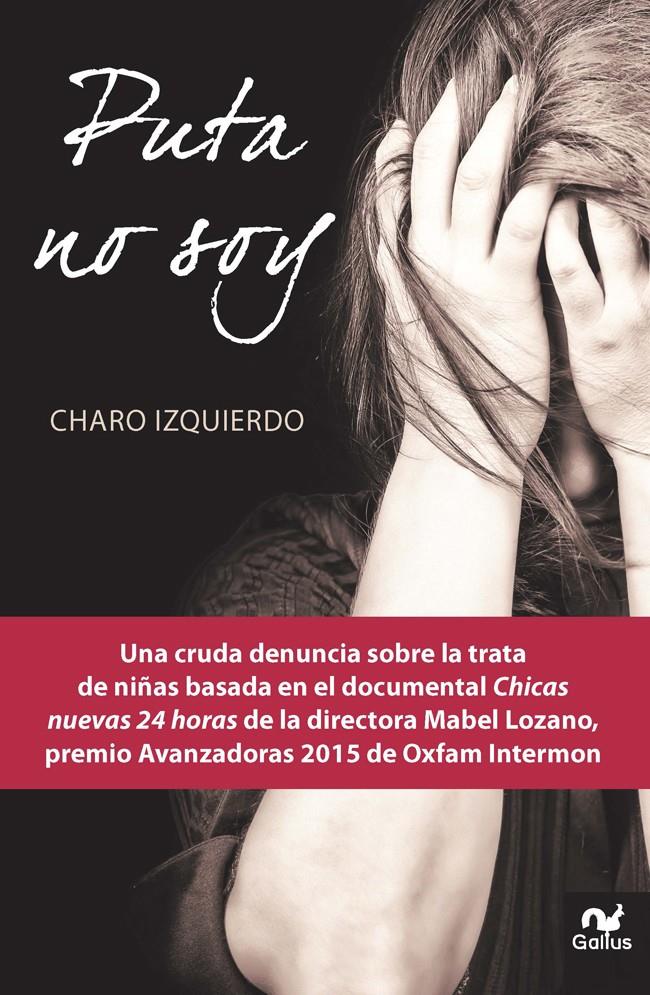 PUTA NO SOY | 9788483569665 | IZQUIERDO, CHARO | Galatea Llibres | Librería online de Reus, Tarragona | Comprar libros en catalán y castellano online