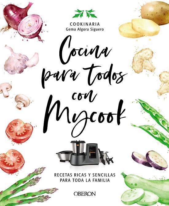 COCINA PARA TODOS CON MYCOOK | 9788441546790 | ALGORA SIGUERO, GEMA | Galatea Llibres | Librería online de Reus, Tarragona | Comprar libros en catalán y castellano online