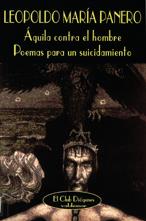 AGUILA CONTRA EL HOMBRE. POEMAS PARA UN SUICIDAMIENTO | 9788477023647 | PANERO, LEOPOLDO MARIA | Galatea Llibres | Llibreria online de Reus, Tarragona | Comprar llibres en català i castellà online