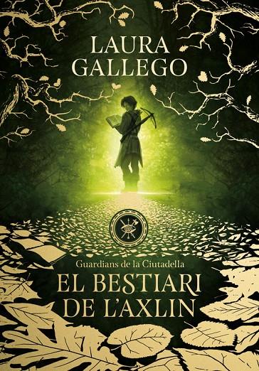 EL BESTIARI DE L'AXLIN (GUARDIANS DE LA CIUTADELLA, 1) | 9788490439326 | GALLEGO, LAURA | Galatea Llibres | Librería online de Reus, Tarragona | Comprar libros en catalán y castellano online